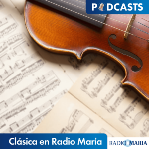 Clásica en Radio María (reposición) 12/03/23