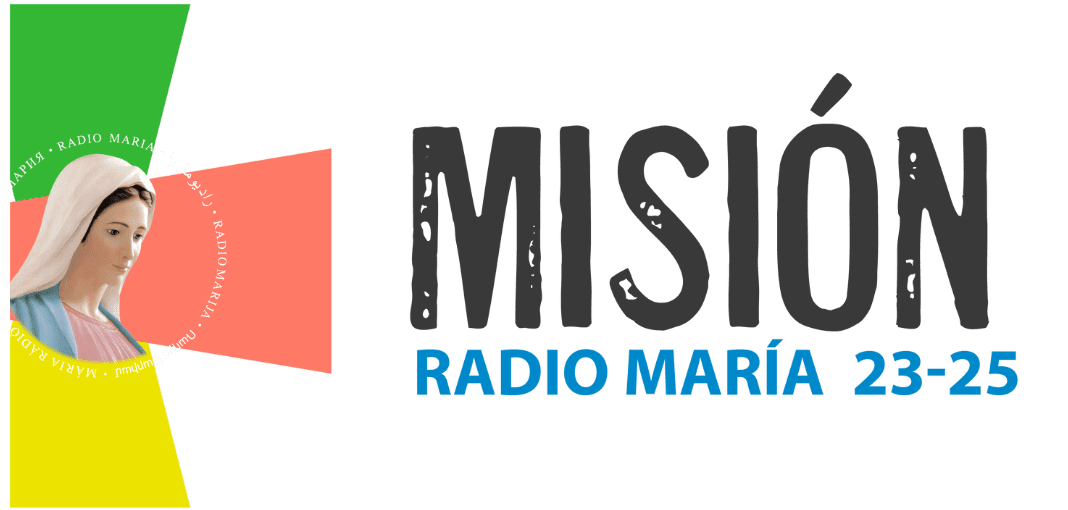 Misión Radio María 2023-2025 - María