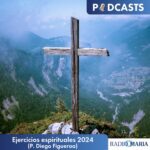 Ejercicios espirituales 2024 (P. Diego Figueroa)